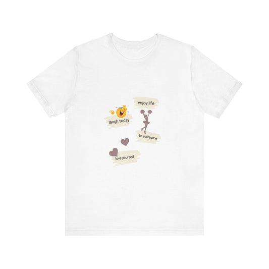 Inspirational Quote Unisex Jersey Tee - "Enjoy Life, Laugh Today, Love Yourself"